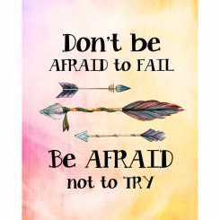 Don't Be Afraid to Fail (jpeg file) 8x10 inch