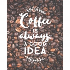 Coffee is always a good idea (jpeg file only) 8x10 inch