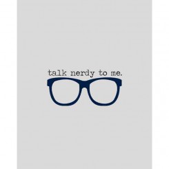 Talk nerdy to me 8x10 (jpeg file only)